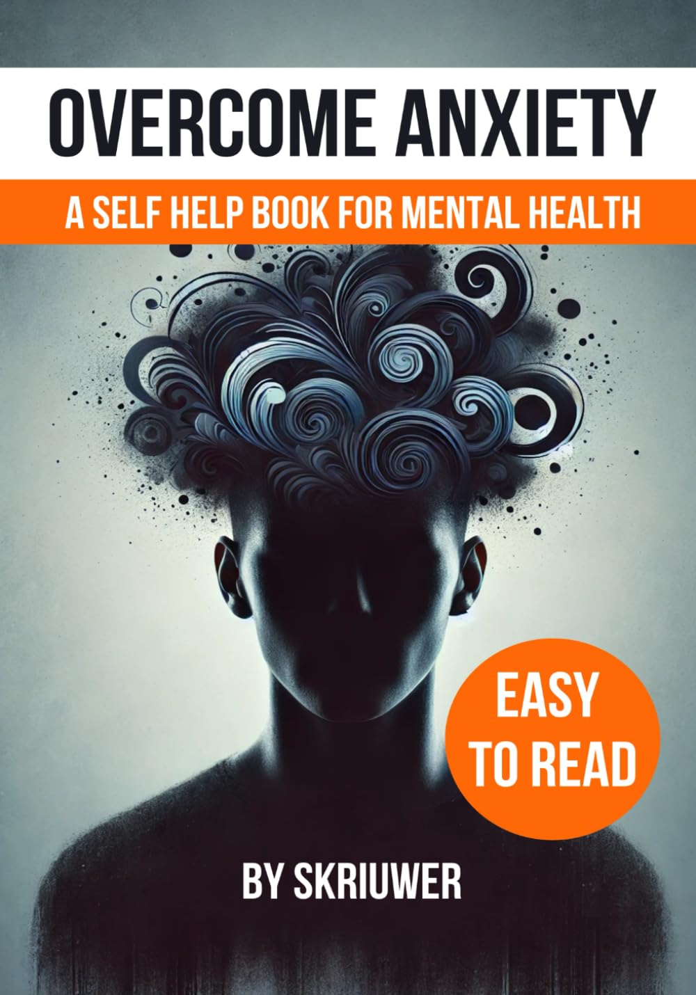 Overcome Anxiety Book: Self Help for Mental Health