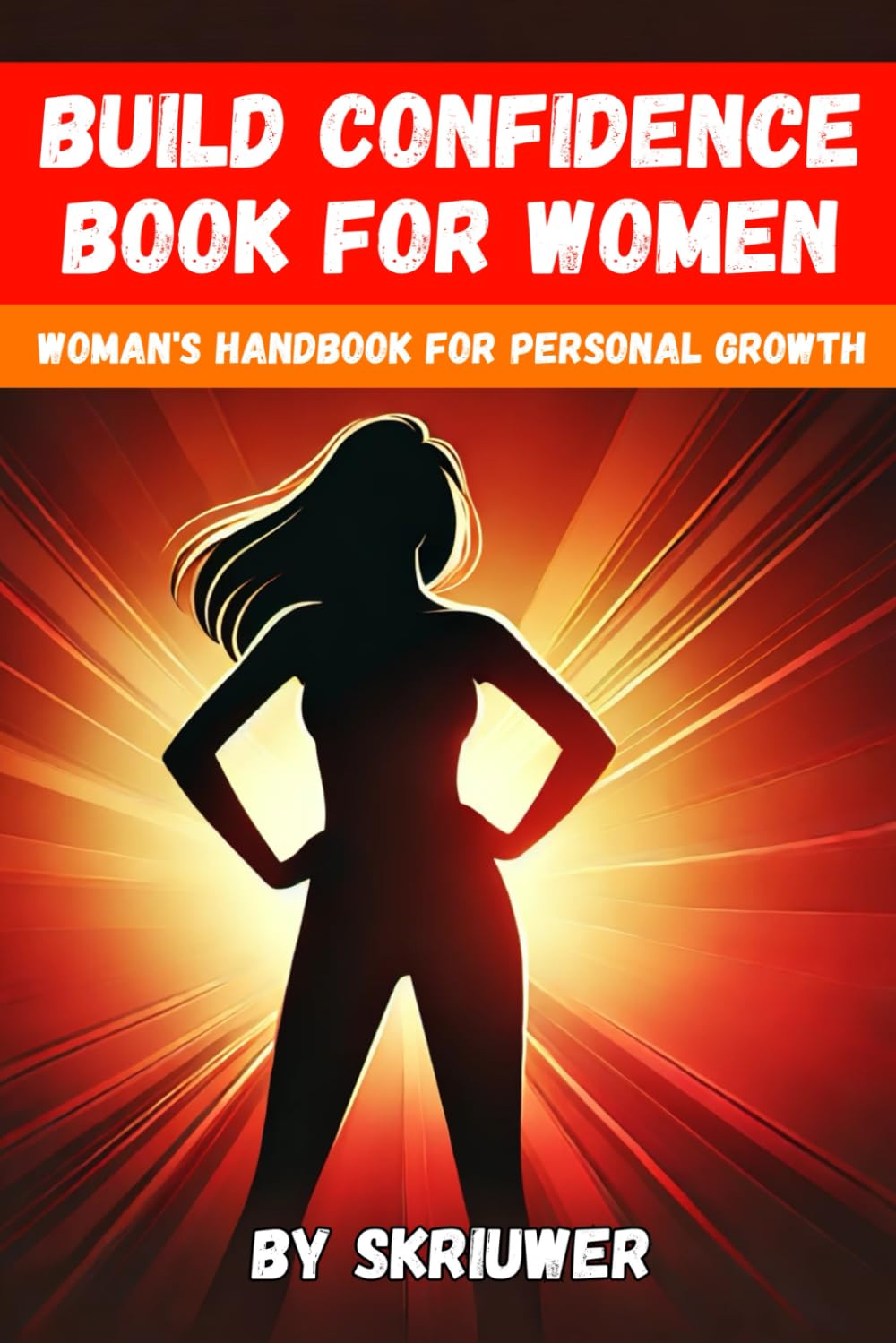 Build Confidence Book for Women: A Woman's Handbook for Personal Growth