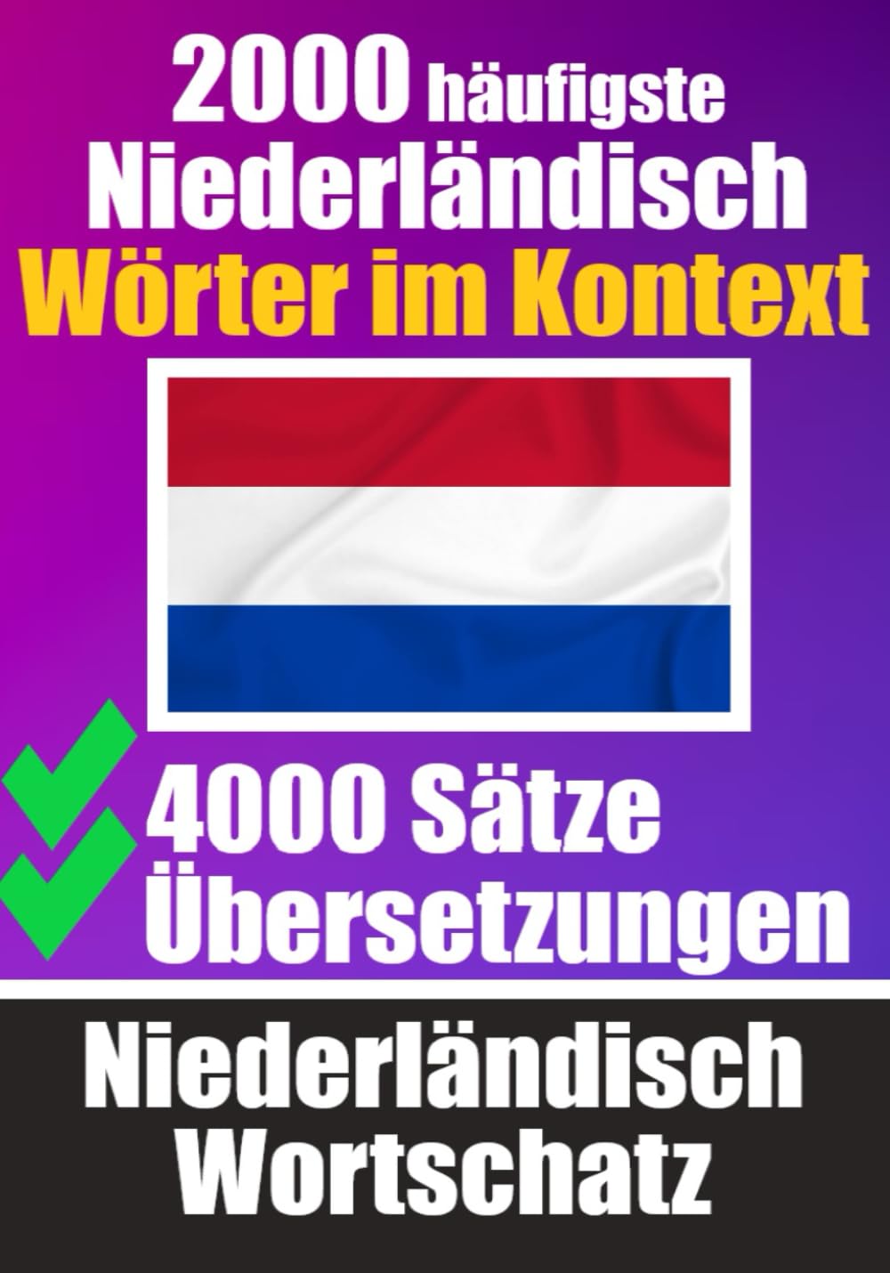 2000 Häufigste Niederländische Wörter im Kontext | 4000 Sätze mit Übersetzung