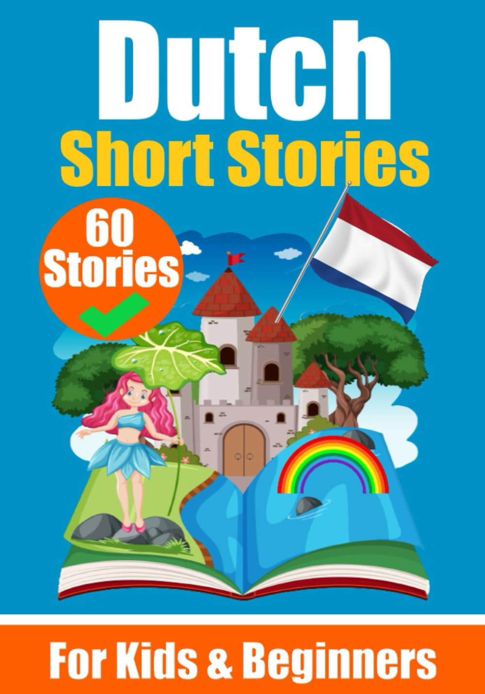 60 Short Stories in Dutch | For Children and Beginners - Skriuwer.com