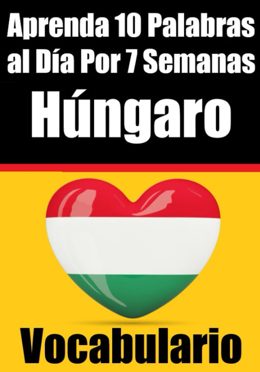 Aprende 10 Palabras Húngaras al Día durante 7 Semanas - Skriuwer.com