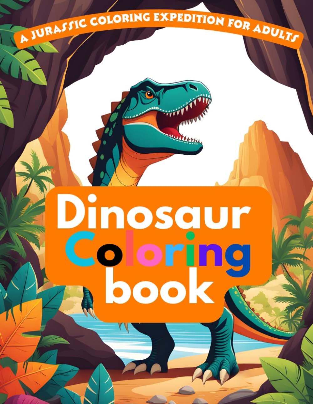 A Dinosaur Coloring Book for Adults | Dinosaur Caverns | A Dinosaur Book for Adults