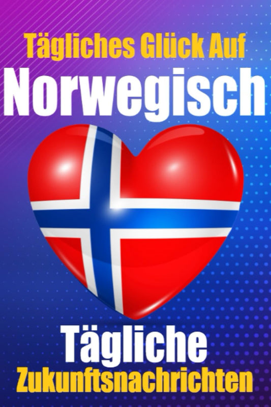 Lernen Sie die norwegische Sprache durch tägliche zufällige Zukunftsnachrichten