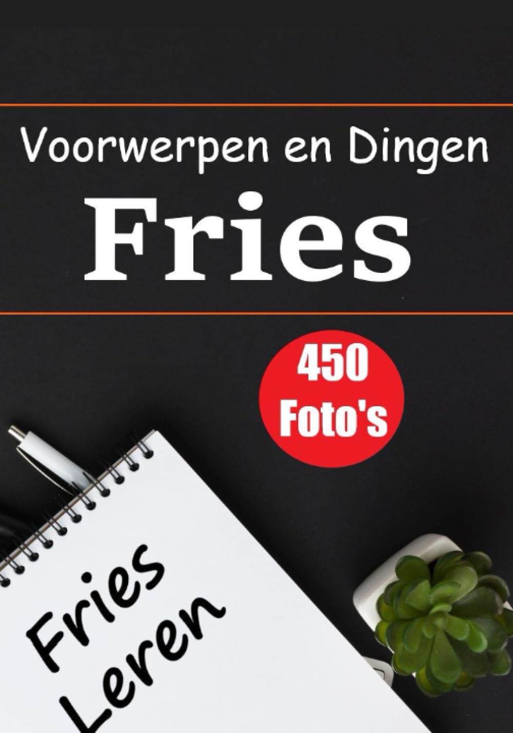De Friese Encyclopedie: Een Visuele Gids met 450 Voorwerpen en Dingen - Skriuwer.com