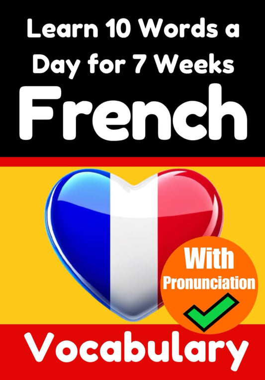 Learn 10 French Words a Day for 7 Weeks - Skriuwer.com