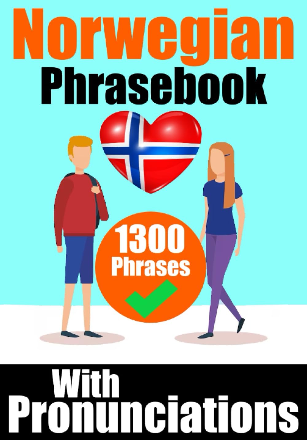 Norwegian Phrasebook: 1300 Sentences with English Translations and Pronunciation Guide - Skriuwer.com
