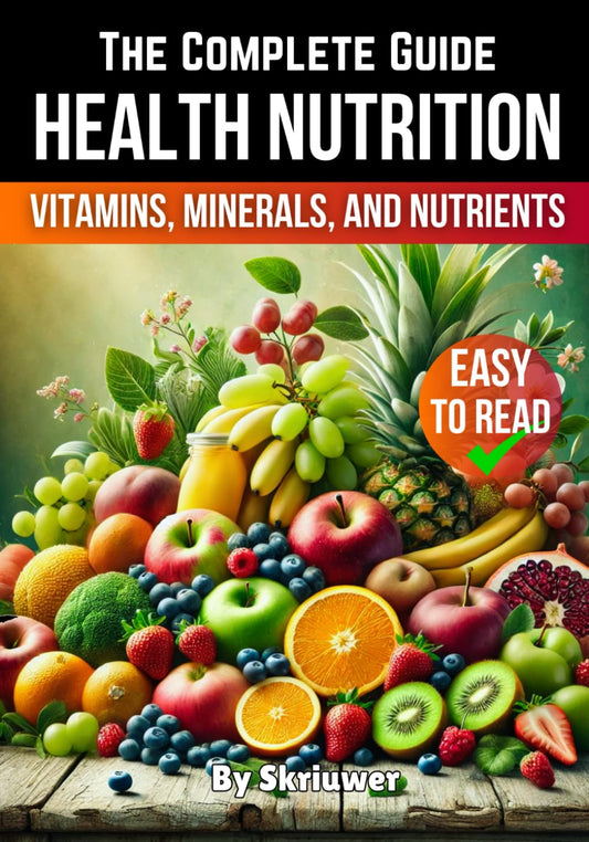 A Health Nutrition Book: The Complete Guide to Vitamins, Minerals, and Nutrients