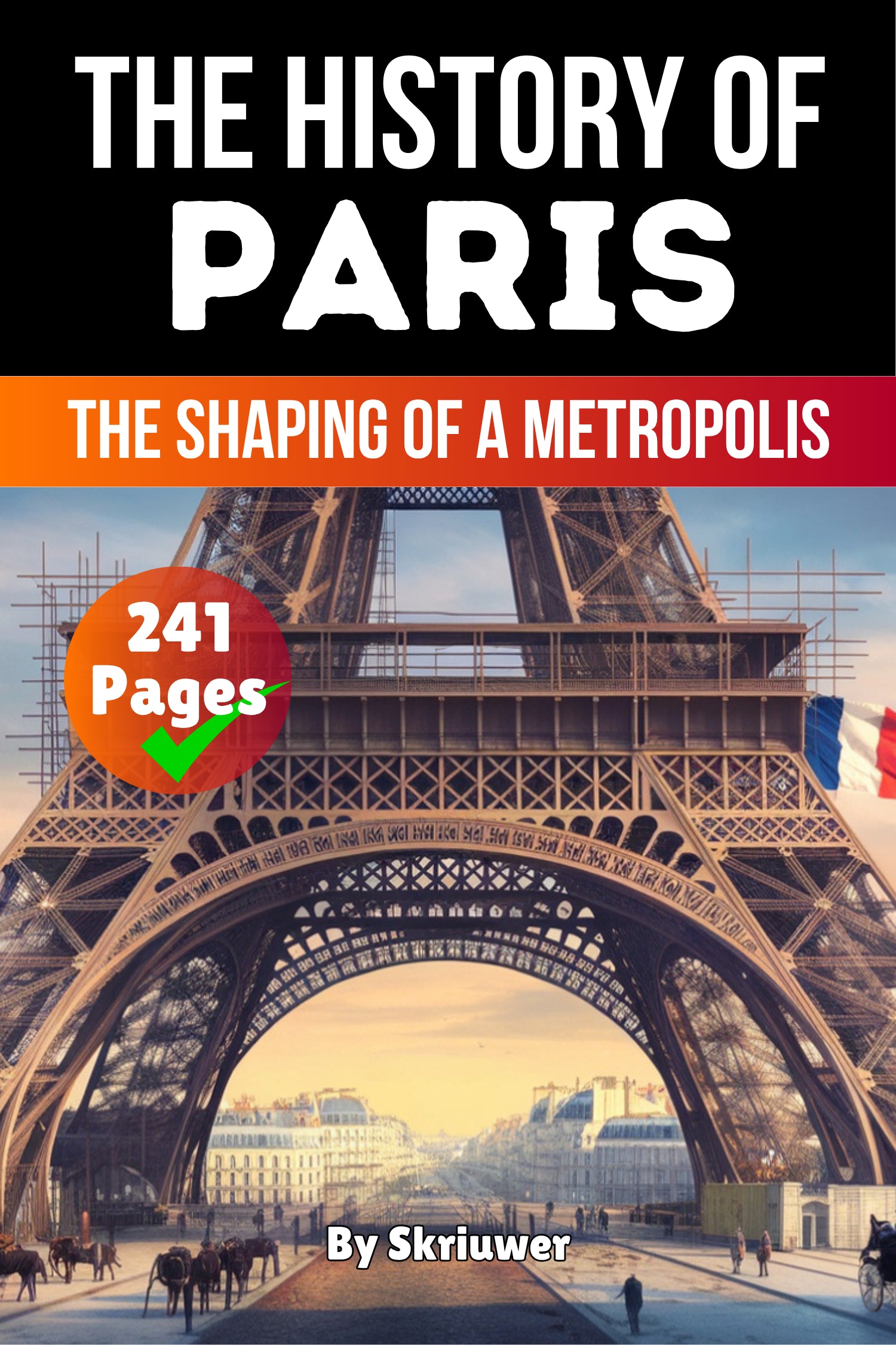 The History of Paris: The Shaping of a Metropolis | Paperback Book