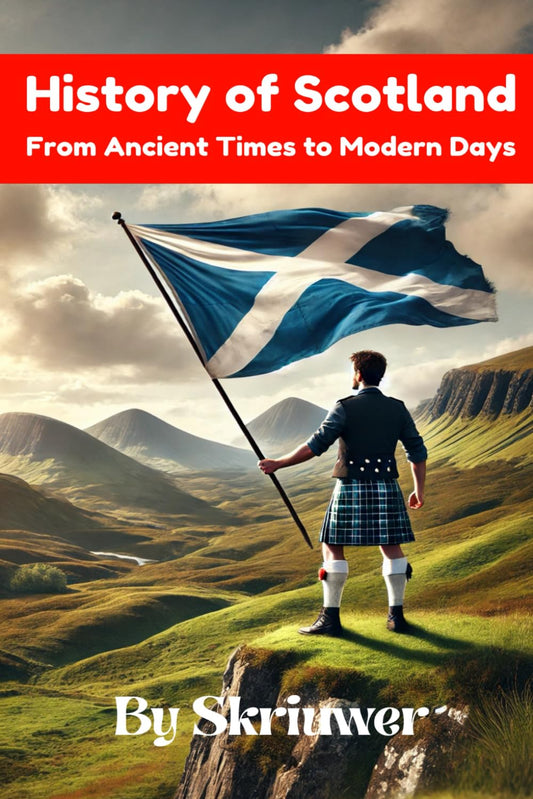 The History of Scotland Book: From Ancient Times to Modern Days