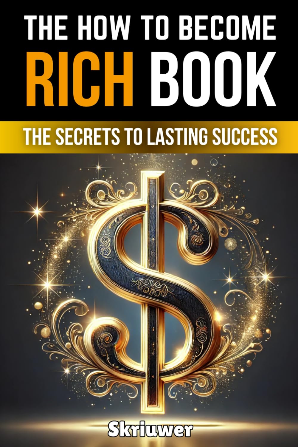 How to Become Rich Book: The Secrets to Lasting Success