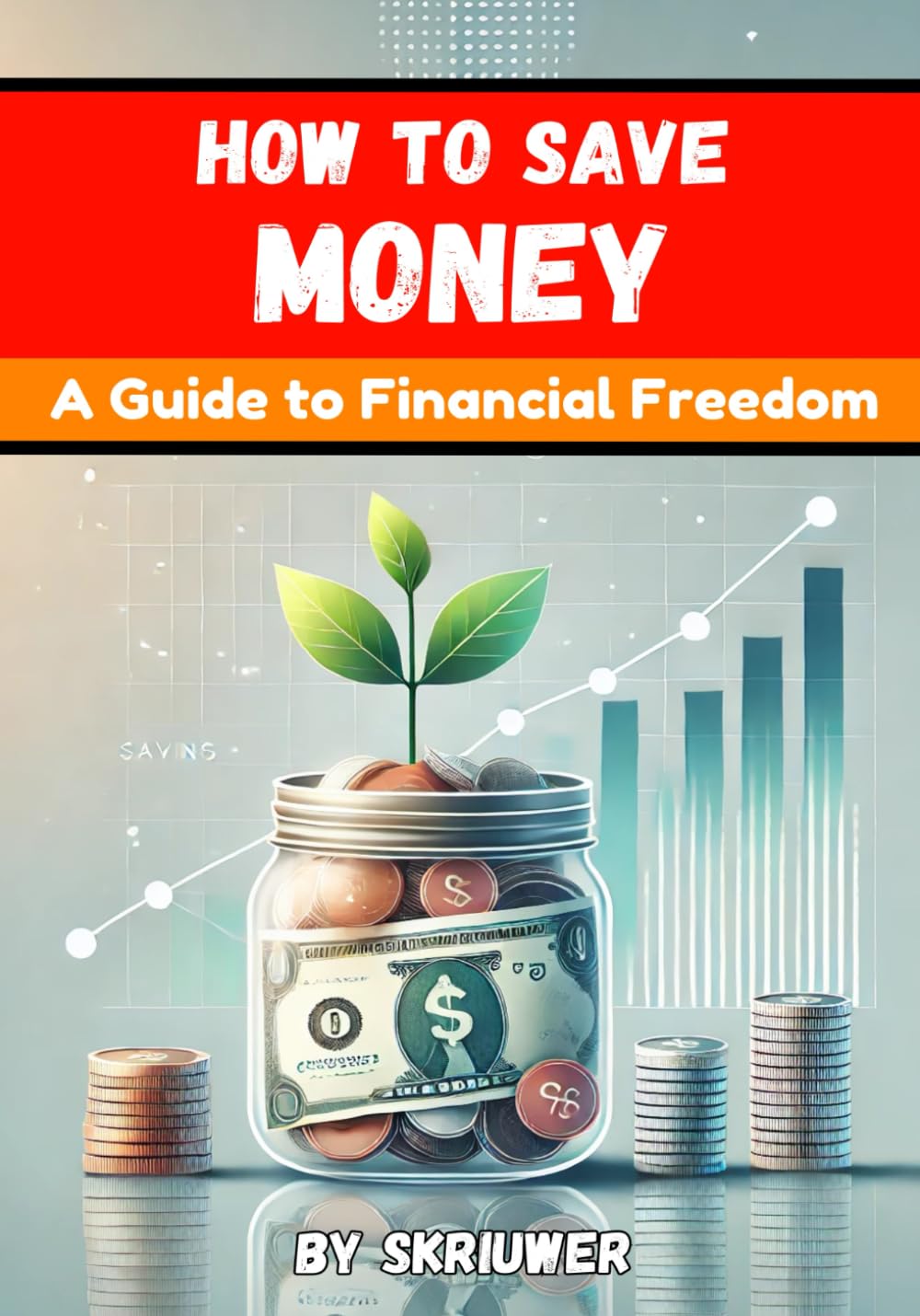 How to Save Money Book: A Comprehensive Guide to Financial Freedom