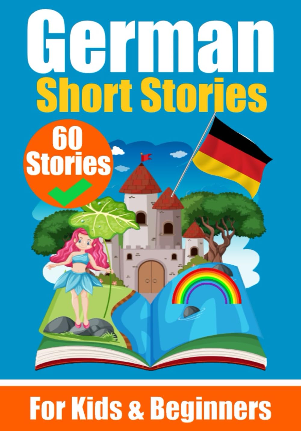 60 Short Stories in German | For Children and Beginners - Skriuwer.com