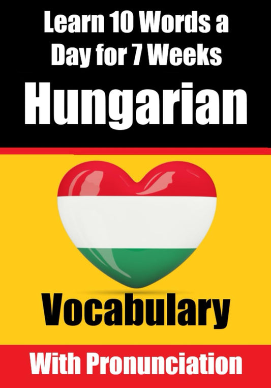 Learn 10 Hungarian Words a Day for 7 Weeks