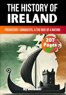 The History of Ireland: Prehistory, Conquests, and the Rise of a Nation