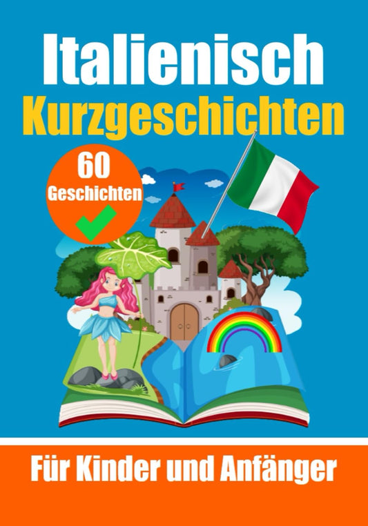 60 Kurzgeschichten auf Italienisch | Für Kinder und Anfänger