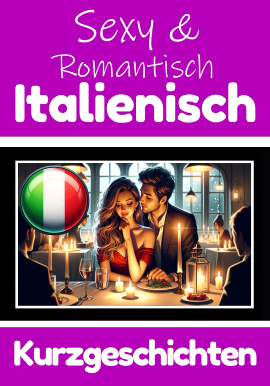 50 Sexy und Romantische Kurzgeschichten auf Italienisch