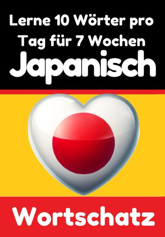 Lernen Sie 7 Wochen lang täglich 10 Japanische Wörter - Skriuwer.com