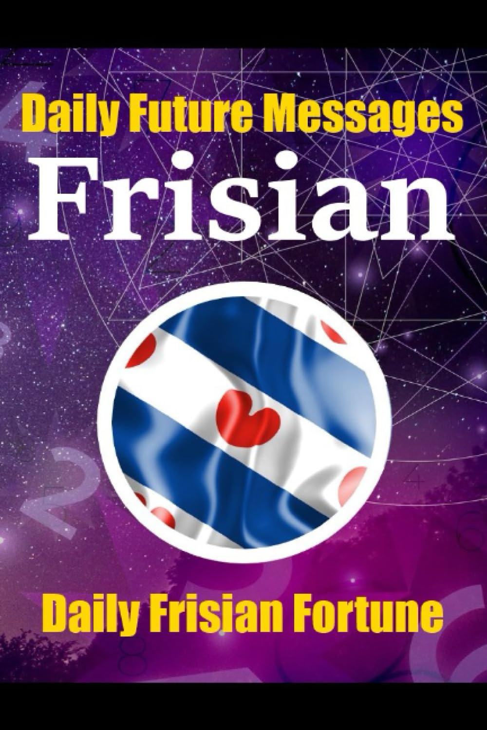 Learn the Frisian Language through Daily Random Future Messages