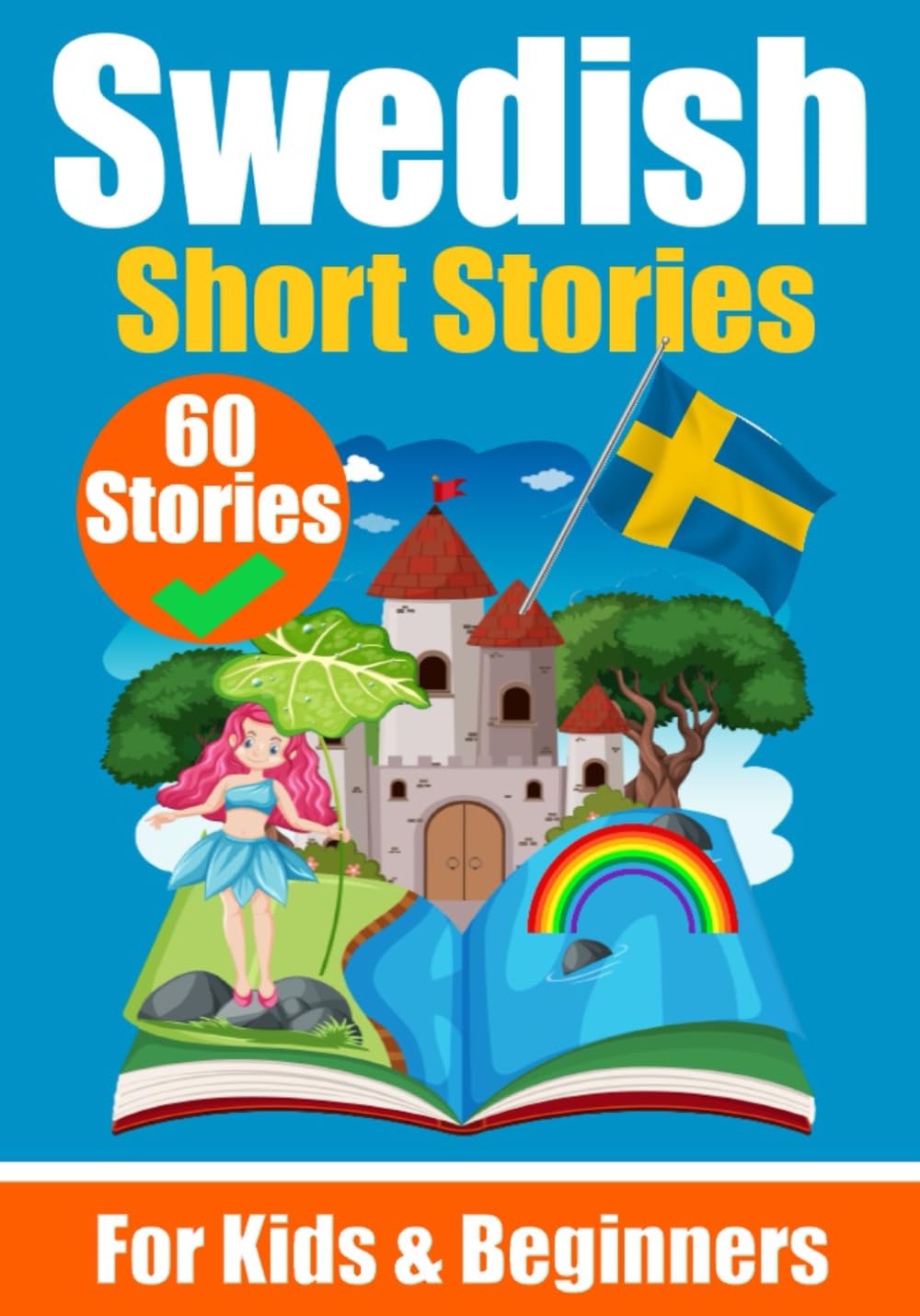 60 Short Stories in Swedish | For Children and Beginners - Skriuwer.com