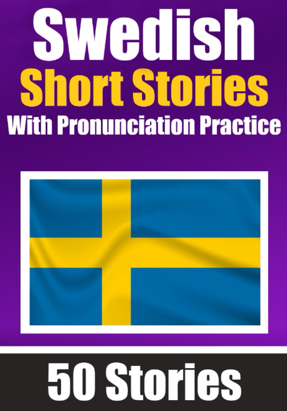 50 Short Stories in Swedish with Pronunciation Practice - Skriuwer.com
