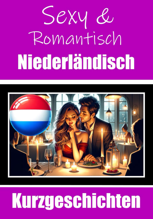 50 Sexy und Romantische Kurzgeschichten auf Niederländisch - Skriuwer.com