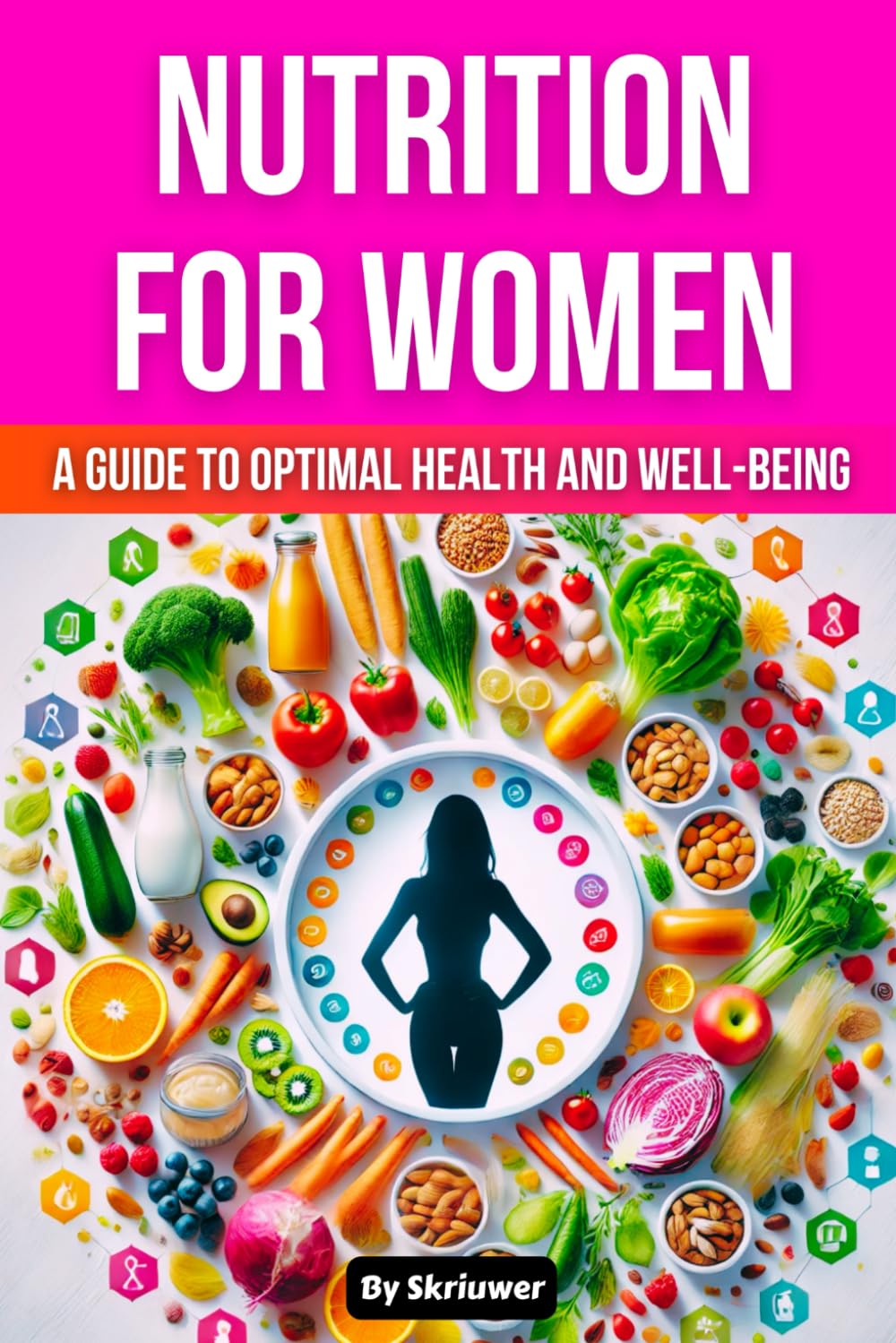 Nutrition Book for Women: A Guide to Optimal Health and Well-being