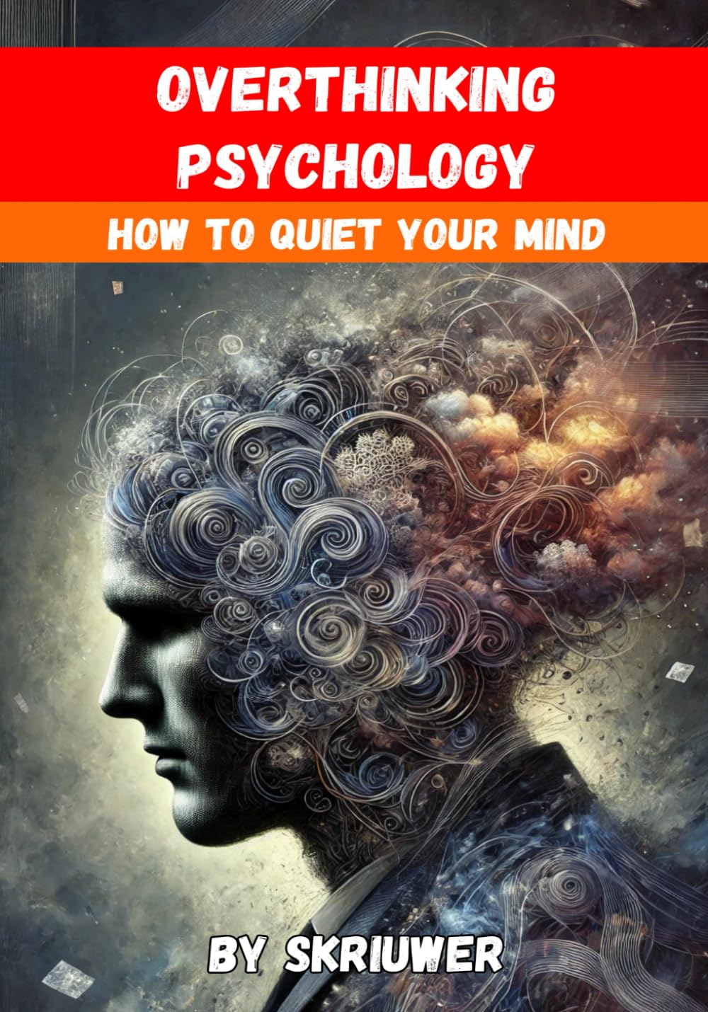 Overthinking Psychology Book: How to Quiet Your Mind and Find Focus