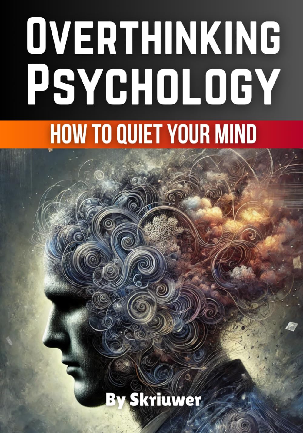 Overthinking Psychology Book: How to Quiet Your Mind and Find Focus