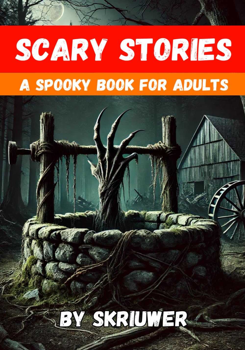 Scary Stories for Grown Ups: A Spooky Book for Adults