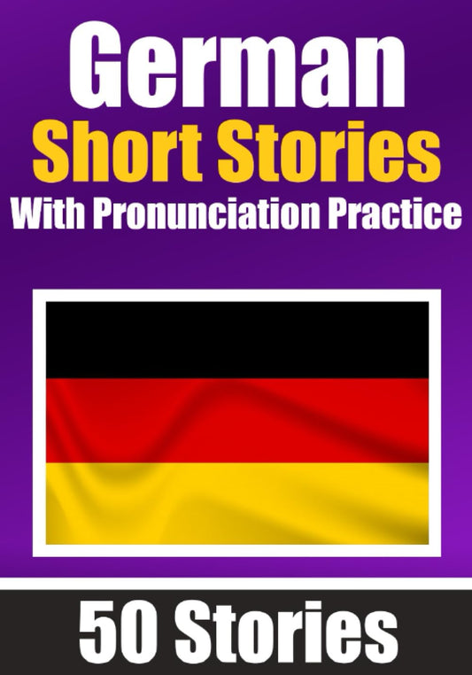 50 Short Stories in German with Pronunciation Practice