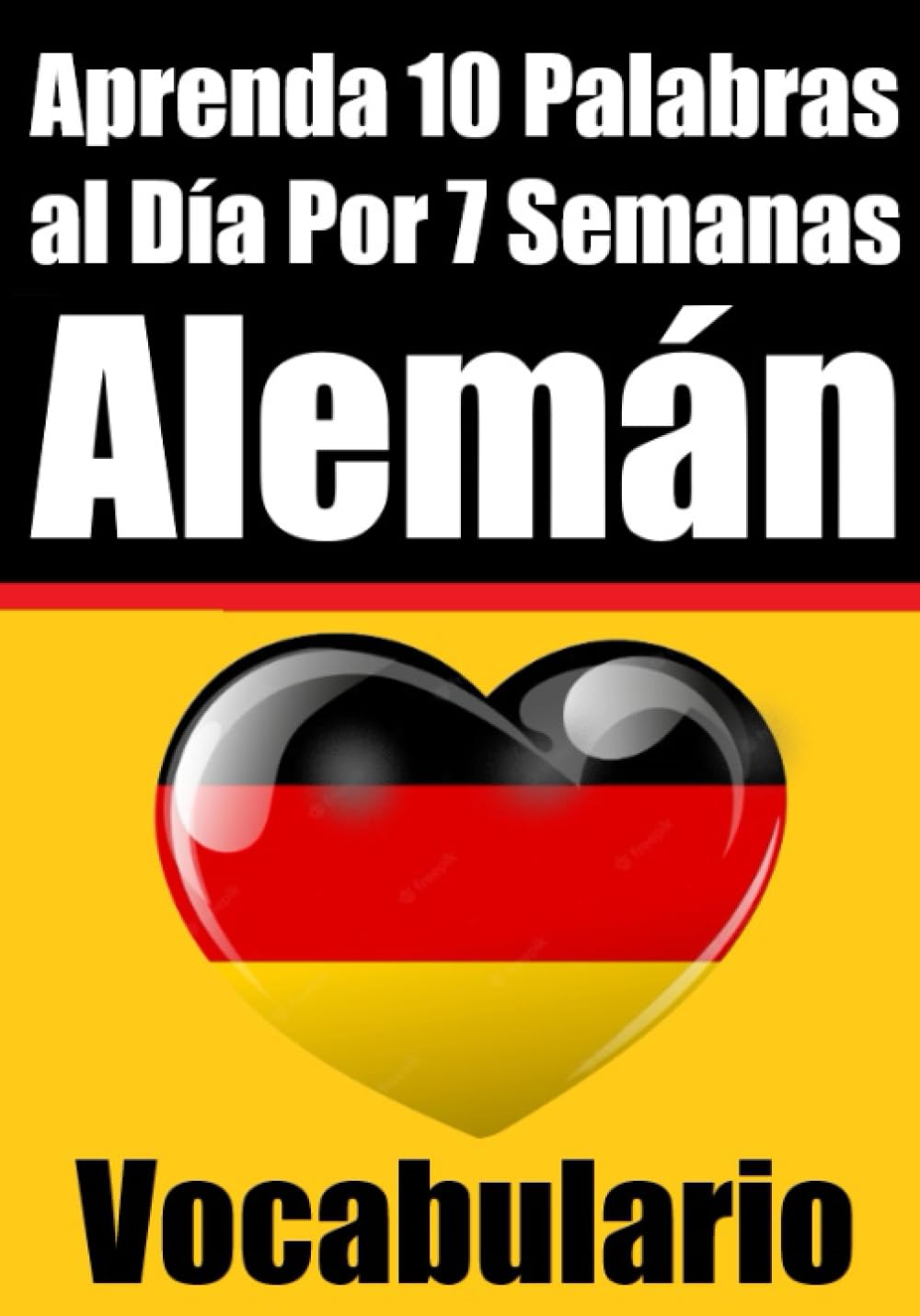 Constructor de Vocabulario Alemán: Aprende 10 Palabras Alemanas al Día durante 7 Semanas