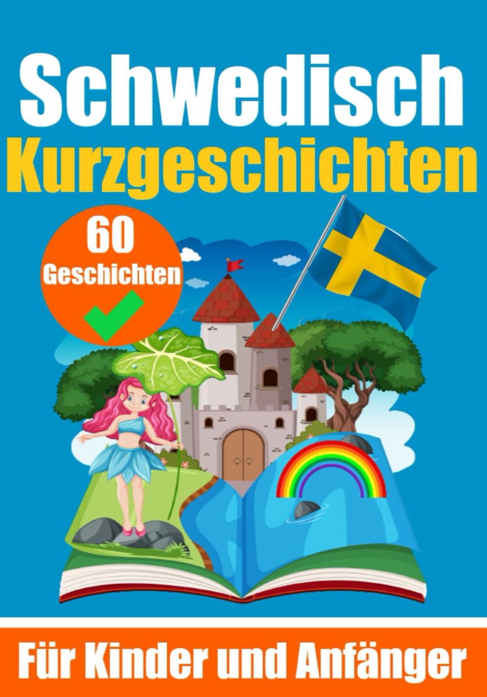 60 Kurzgeschichten auf Schwedisch | Für Kinder und Anfänger - Skriuwer.com