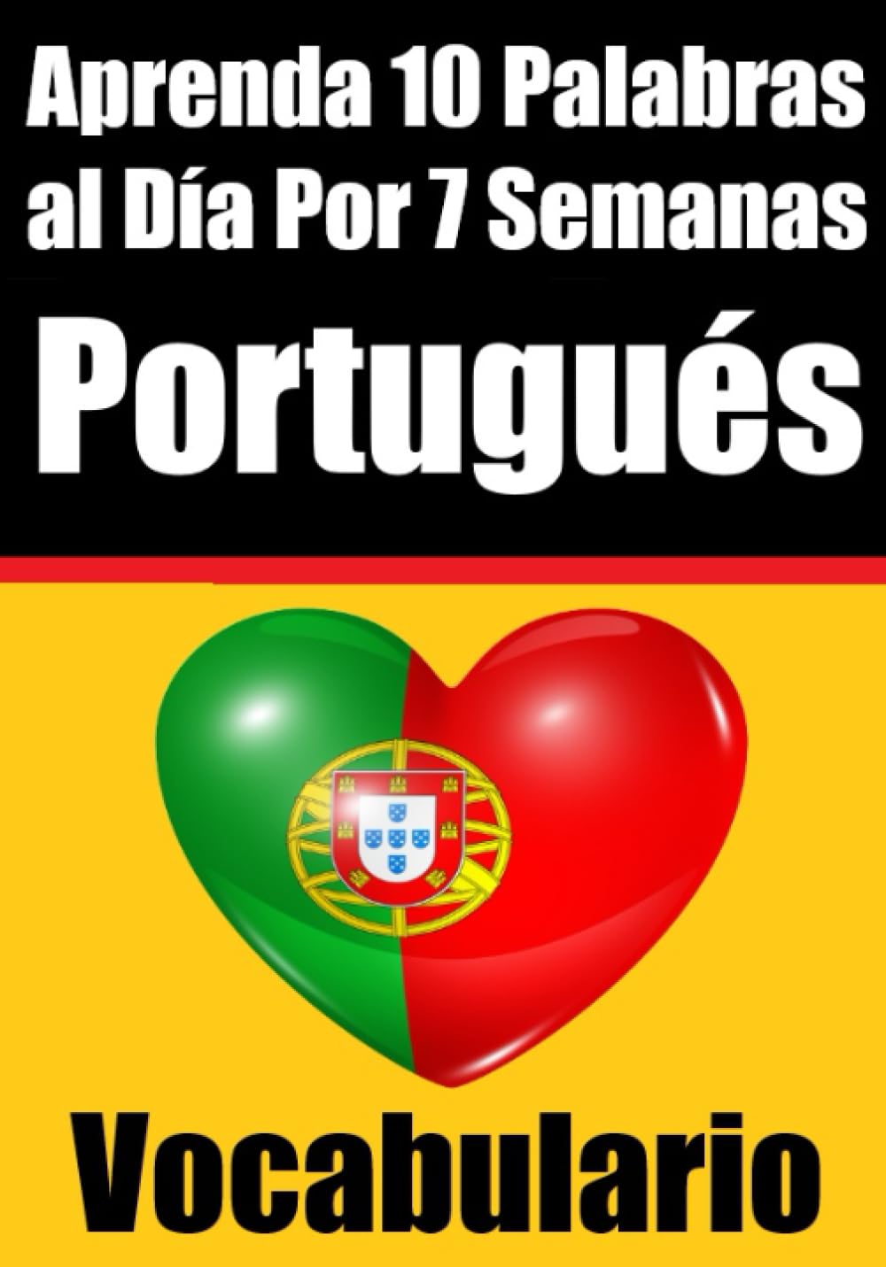 Constructor de Vocabulario Portugués: Aprende 10 Palabras al Día durante 7 Semanas - Skriuwer.com