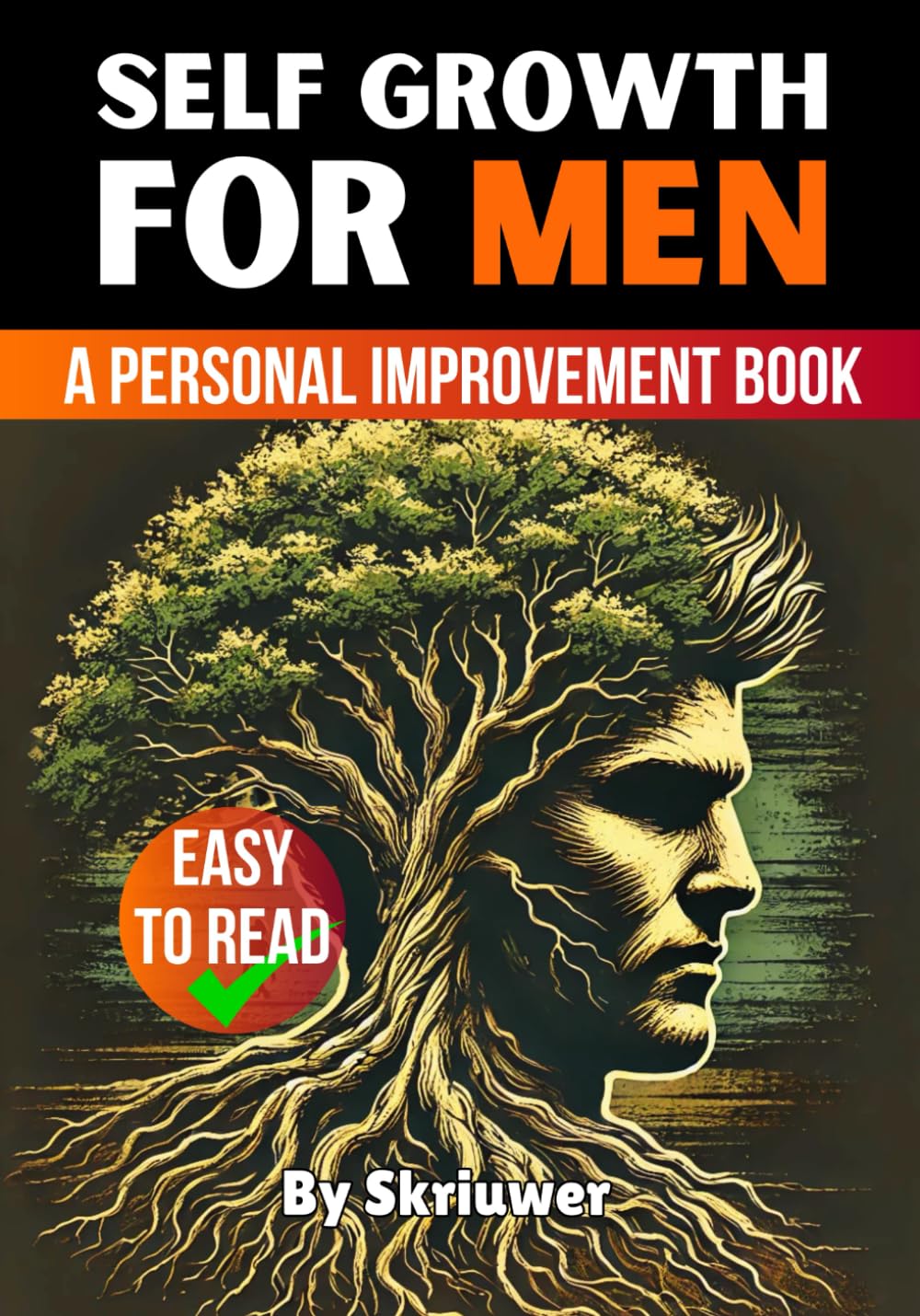 Self Growth for Men: A Personal Improvement Book