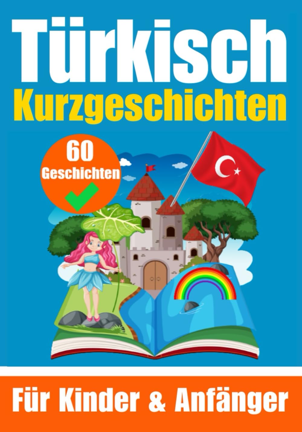 60 Kurzgeschichten auf Türkisch | Für Kinder und Anfänger