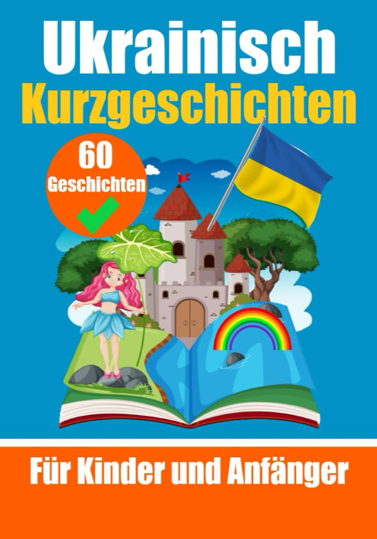 60 Kurzgeschichten auf Ukrainisch | Für Kinder und Anfänger