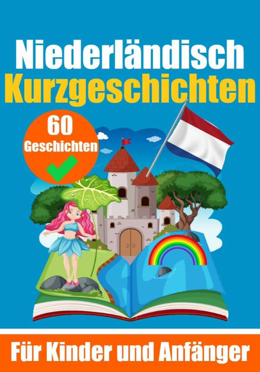 60 Kurzgeschichten auf Niederländisch | Für Kinder und Anfänger - Skriuwer.com