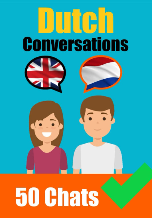 Conversations in Dutch | English and Dutch Conversation Side by Side - Skriuwer.com