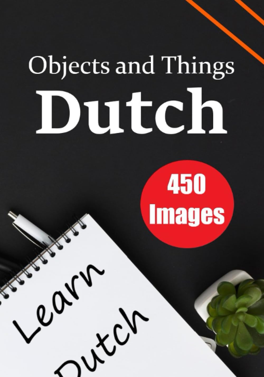 The Dutch Encyclopedia: A Visual Guide to 450 Objects and Things - Skriuwer.com